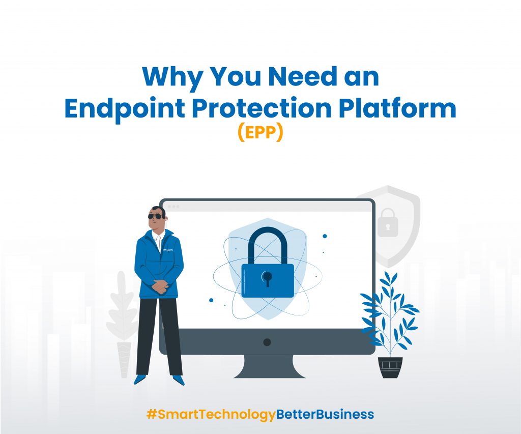 Why You Need an Endpoint Protection Platform (EPP)