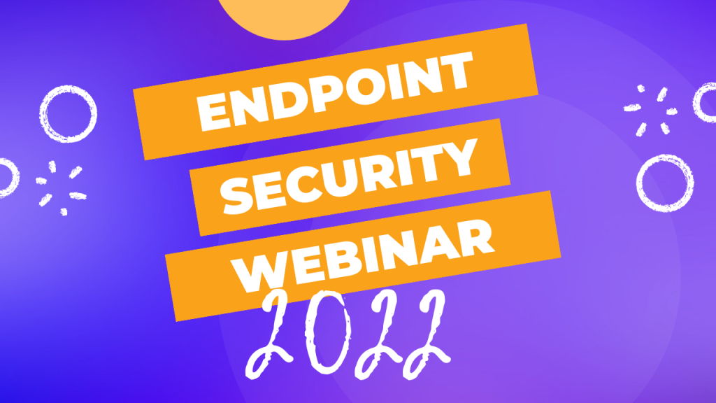 Endpoint Security Webinar