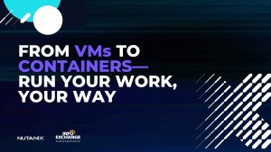 From VMs to Containers Nutanix solution brief